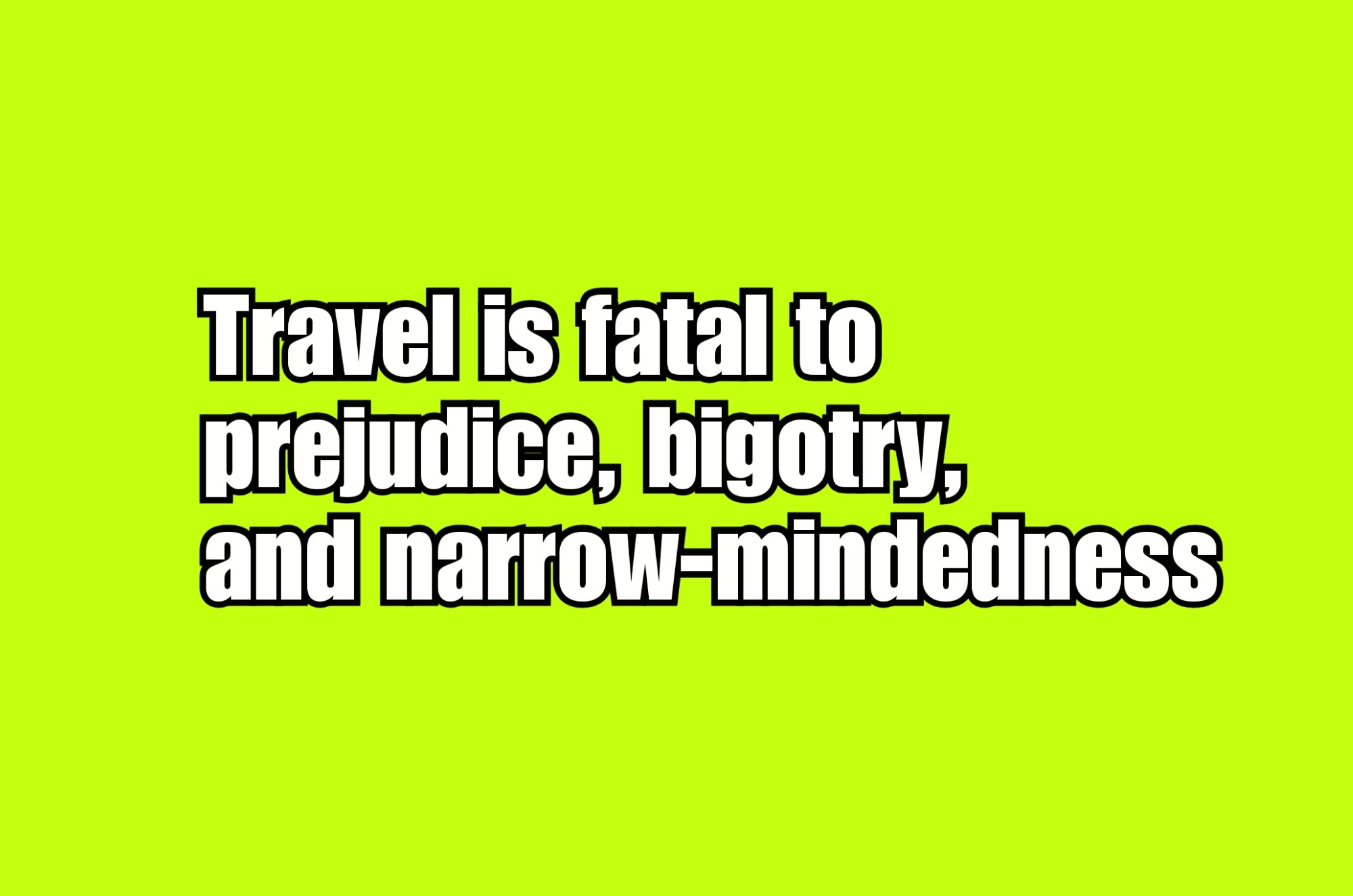 Share Frank's post about beating prejudice, bigotry, and narrow-mindedness by travel after pandemic
