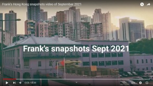 Frank's Sept 2021 snapshots video of Hong Kong